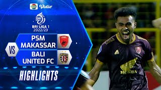 Highlights - PSM Makassar VS Bali United FC | BRI Liga 1 2022/2023