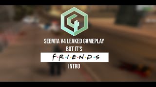 [SeeMTA] - SeeMTA v4 leaked gameplay, but it's friends intro