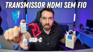 PARTE II - É O FIM DO CABO HDMI COM ESSE TRANSMISSOR HDMI SEM FIO, AGORA COM USB-C