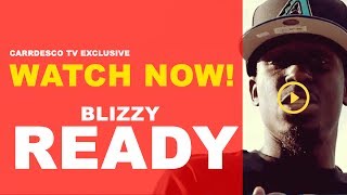 Blizzy - Ready ( Official Music Video ) Directed by @Carrdesco