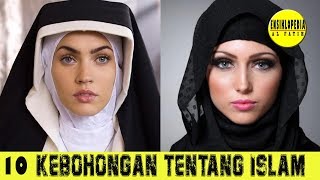 10 KEBOHONGAN TENTANG ISLAM ! KAMU PERCAYA JUGA ?  ENSIKLOPEDIA AL FATIH