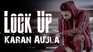 Lock Up - Karan Aujla (Full Song) Deep Jandu | Latest New Punjabi Songs 2019