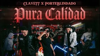 Clave77 - Pura Calidad ( Official Video ) Ft Porte Blindado