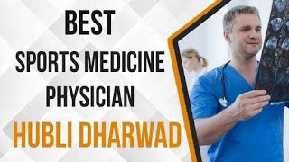 Sports Medicine Physician in Hubli Dharwad, India