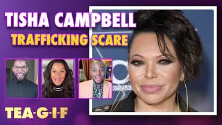Tisha Campbell Alleges Crazy Kidnapping Story! | Tea-G-I-F