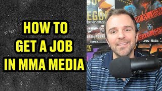 How to get hired and land a job in MMA Media