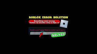 Roblox Error Something Went Wrong Please Try Another Way To Sign In Solved