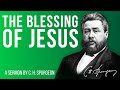 jesus all blessing and all blessed psalm 72 17 c.h. spurgeon sermon