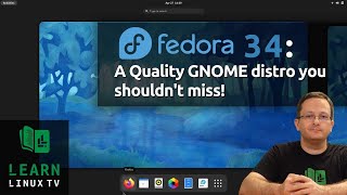 Fedora 34 Reviewed: A Great GNOME distro that's worth checking out!