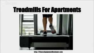 Treadmills For Apartments - Considerations When Buying Treadmills For Apartments