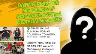 DATING REACTOR NGAYON MAGNANAKAW NANG VIDEO NG KALINGAP