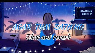 Agar Tum Saath Ho [Slowed+Reverb] - ALKA YAGNIK, ARIJIT SINGH ☺