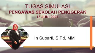 Simulasi  Pengawas Sekolah Penggerak, Iin Suparti S.Pd. MM