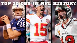 TOP 10 QBS IN NFL HISTORY