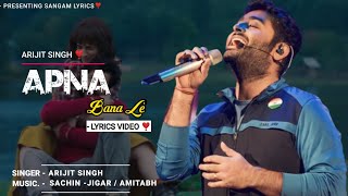 Apna Bana Le (Lyrics) - Bhediya | Arijit Singh | Sachin -Jigar, Amitabh | Varun D, Kriti S