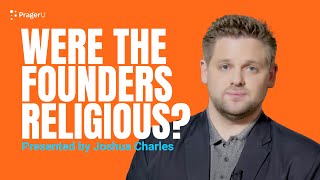 Were the Founders Religious? | 5 Minute Video