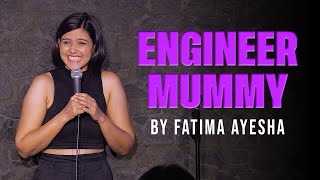 Engineer Mummy | Stand up Comedy by Fatima Ayesha