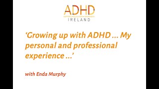 Growing up with ADHD ... My personal and professional experience ..