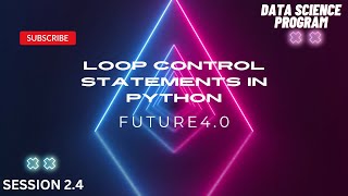 Loop Control Statements In Python | Data Science Program 2023 | Future4.0