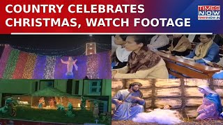 Christmas 2024: Country Soaked In Christmas Fervour, Nation Celebrates Mega Festive Day | Watch Now