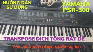 Hướng dẫn sử dụng Đàn Organ Yamaha psr-300 ( psr 200) có transpose