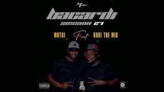 Mutsi Bacardi Session 27 Ft Koki The Mic Mutsi Mp3 Mp4 Download
