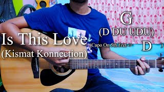Is This Love | Kismat Konnection | Easy Guitar Chords Lesson+Cover, Strumming Pattern, Progressions.