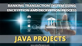 Banking Transaction System Using Encryption and Decryption Process | Java Web Application Projects