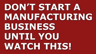 How to Start a Manufacturing Business | Free Manufacturing Business Plan Template Included