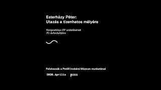 Esterházy Péter: Utazás a tizenhatos mélyére // Hangoskönyv EP születésének 70. évfordulójára