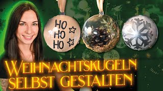 Weihnachtskugeln selbst gestalten - schöne Ideen für personalisierte \u0026 individuelle Christbaumkugeln