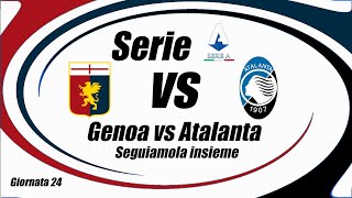 GENOA vs ATALANTA - Serie A - Giornata 24 - DIRETTA LIVE cronaca e campo 3d - inizio ore 18 @