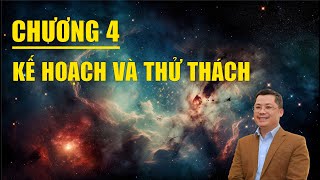 Chương 4: Kế Hoạch Và Thử Thách