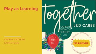 Play As Learning with  Akshay Sateesh and Laura Fleig