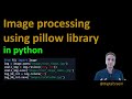 18 - Image processing using pillow in Python