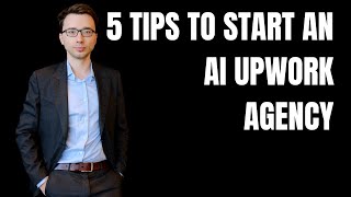 5 Tips to Start an AI Upwork Agency (Better than Freelancing on Upwork?)