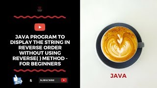 Java Program To Display The String In Reverse Order Without Using reverse( ) Method - For Beginners