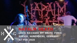 Napalm Death -  Logic Ravaged by Brute Force [Live: Hirsch, Nuremberg, Germany, 9 Feb 2020]