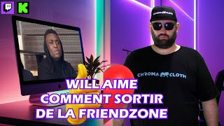 Pulko react comment sortir de la friendzone de Will aime