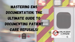 The Ultimate Guide to Documenting Patient Care Refusals.