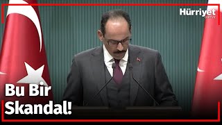 Cumhurbaşkanlığı Sözcüsü İbrahim Kalın'dan Açıklama