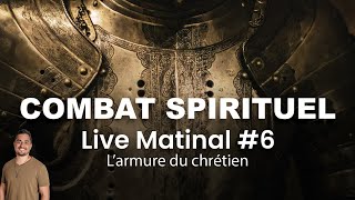 Live Matinal #6 : Combat spirituel - L'armure du chrétien | Jérémy Pothin