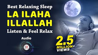LA ILAHA ILLALLAH, Best Relaxing Sleep, Feel Relax, Background Nasheed Vocals Only, Islamic Releases