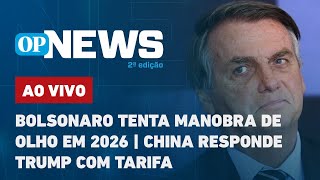 🔴 AO VIVO: Bolsonaro tenta manobra de olho em 2026; China responde Trump com tarifa | O POVO NEWS