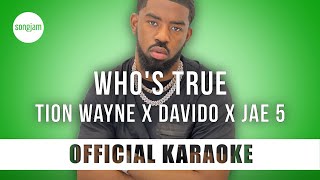 Tion Wayne x Davido x Jae5 - Who's True (Official Karaoke Instrumental) | SongJam