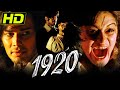 1920 (HD) Bollywood Dangerous Horror Movie | Rajneesh Duggal, Adah Sharma, Indraneil Sengupta