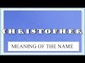 NAME CHRISTOPHER- FUN FACTS AND MEANING OF THE NAME