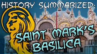 History Summarized: Saint Marks Basilica