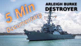 Arleigh Burke class Destroyer - 5 Minute Documentary