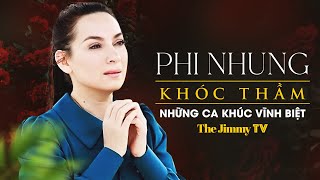 Phi Nhung | Những Ca Khúc Vĩnh Biệt | Khóc Thầm, Năm 17 Tuổi, Sông Quê…